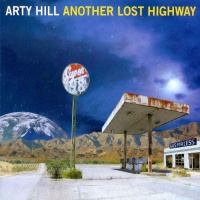 Arty Hill - Another Lost Highway